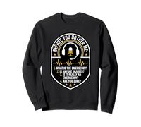 Before You Bother Me 911 Dispatcher Humor Sweatshirt