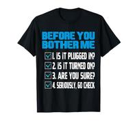 Before You Bother Me Funny Tech Support Checklist Quote T-Shirt