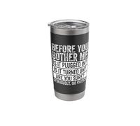 Before You Bother Me Funny Technology Enthusiasts Tech Stainless Steel Insulated Tumbler