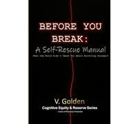 Before You Break: A Self-Rescue Manual (Cognitive Equity & Reserve)
