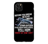 Before You Break Into My House Stand Outside - 2nd Amendment Case for iPhone 11 Pro Max