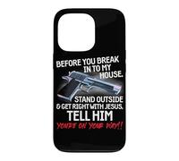 Before You Break Into My House Stand Outside - 2nd Amendment Case for iPhone 13 Pro