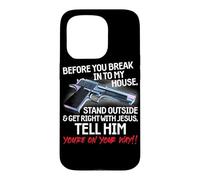 Before You Break Into My House Stand Outside - 2nd Amendment Case for iPhone 15 Pro