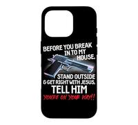 Before You Break Into My House Stand Outside - 2nd Amendment Case for iPhone 16 Pro