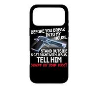 Before You Break Into My House Stand Outside - 2nd Amendment Case for iPhone 17 Pro Max