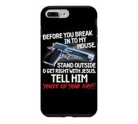 Before You Break Into My House Stand Outside - 2nd Amendment Case for iPhone 7 Plus/8 Plus