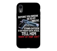 Before You Break Into My House Stand Outside - 2nd Amendment Case for iPhone XR