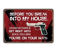 Before You Break Into My House Stand Outside and Get Right Funny Tin,No Trespassing Metal Signs Wall Poster Plaque for Home Kitchen Bar Coffee Shop 12x16inch