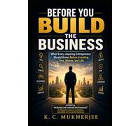 Before You Build the Business