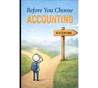 Before You Choose Accounting-What No One Tells You About the Path Ahead