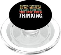 Before You Come To Me Funny IT Helpdesk Sarcastic Office PopSockets PopGrip for MagSafe