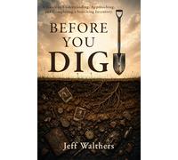 Before You Dig: A Guide to Understanding, Approaching, and Completing a Searching Inventory (Walk Well Series)