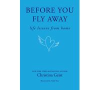 Before You Fly Away : Life Lessons from Home