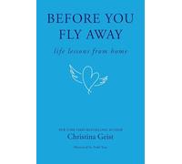Before You Fly Away: Life Lessons from Home