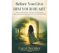 Before You Give Him Your Heart: How to Identify Mr. Wrong, Avoid Unsafe Men, and Create Space for the Love God Intended