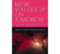 BEFORE YOU GIVE UP ON TOMORROW: 200 Quiet Reflections for a Tired Soul. One page. One breath. One more reason to continue.