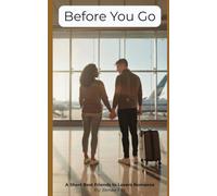 Before You Go: A Short Best Friends to Lovers Romance