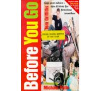 Before You Go: Gap Year Advice - Tips and Hints for First Time Travellers (Forest Guides)