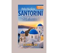 Before You Go to Santorini: Plan it right, spend wisely, and avoid the common mistakes