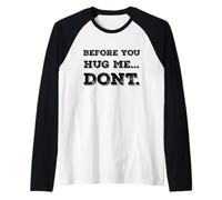 Before You Hug Me Dont Funny Introvert Joke Sarcastic Quote Raglan Baseball Tee