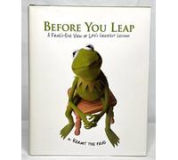 Before You Leap: A Frog's-eye View of Life's Greatest Lessons