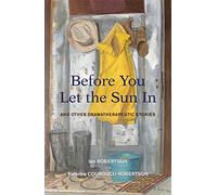 Before You Let the Sun In: And Other Dramatherapeutic Stories