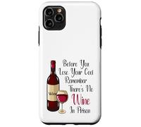 Before You Lose Your Cool Remember There's No Wine In Prison Case for iPhone 11 Pro Max