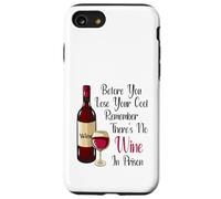 Before You Lose Your Cool Remember There's No Wine In Prison Case for iPhone SE (2020) / 7/8