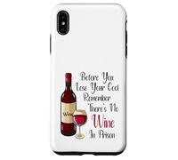Before You Lose Your Cool Remember There's No Wine In Prison Case for iPhone XS Max
