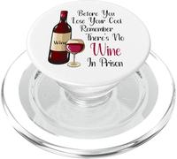 Before You Lose Your Cool Remember There's No Wine In Prison PopSockets PopGrip for MagSafe
