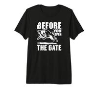 Before You Open The Gate Bulldog Warning Funny Premium T-Shirt