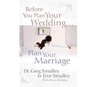 Before You Plan Your Wedding... Plan Your Marriage