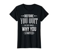 Before You Quit Remember Why You Started Motivational Quote Value Graphic T-Shirt, Women, Black, XL