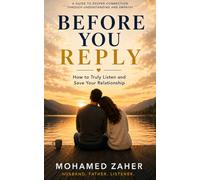 Before You Reply: How to Truly Listen and Save Your Relationship