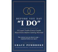 Before You Say "I Do": 10 Legal Truths Every Couple Must Know Before Getting Married