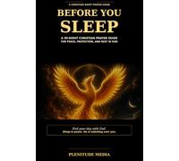 Before you sleep: A 30-Night Christian Prayer Guide for Peace, Protection and Rest in God