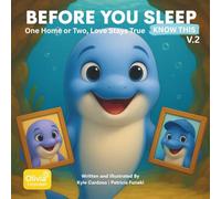 Before You Sleep: Know This - One Home or Two, Love Stays True: Volume 2: A Heartwarming Children’s Book About Love Across Two Homes - Co-Parenting, Divorce, Blended Families, and Feeling Loved