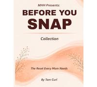 Before You Snap Collection: The Reset Everyone Mom Needs