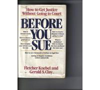 Before You Sue: How to Get Justice Without Going to Court