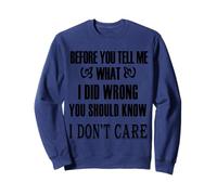 Before You Tell Me What I Did Wrong Men Women Gift Design Sweatshirt