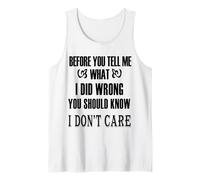 Before You Tell Me What I Did Wrong Men Women Gift Design Tank Top