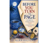 Before You Turn the Page: Murder Mysteries to Read - Murder Mysteries to Solve