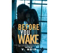 Before You Wake: A Steamy Witness Protection High-Stakes On-the-Run Romantic Suspense Thriller (SHADOW PROTOCOL STANDALONE SERIES)