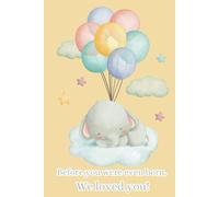 Before You Were Even Born, We Loved You Journal: A keepsake notebook