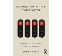 Before You Write Your Novel – Essential Skills for the First-time Novelist