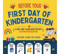 Before Your First Day of Kindergarten: A Look And Learn Book For Kids Starting Kindergarten