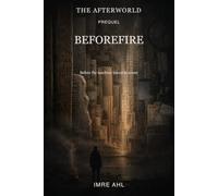Beforefire: Before the machine learns to count (The Afterworld)