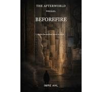 Beforefire: Before the machine learns to count (The Afterworld)