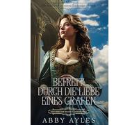 Befreit Durch Die Liebe Eines Grafen: Historischer Regency Liebesroman (Die Schlüssel Zu Einem Lockridge-Herzen)