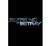 Befriend And Betray